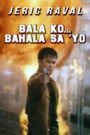 Bala Ko… Bahala Sa ‘yo