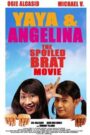 Yaya & Angelina: The Spoiled Brat Movie