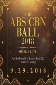 The ABS-CBN Ball 2018: Share & Love