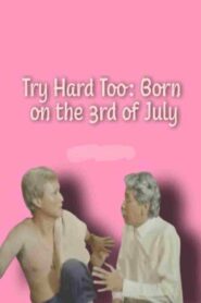 Try Hard Too: Born on the 3rd of July